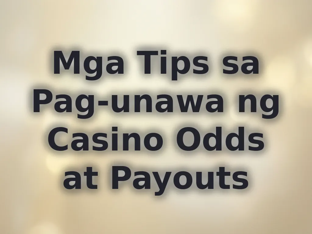 Tips sa Pag-unawa ng Casino Odds